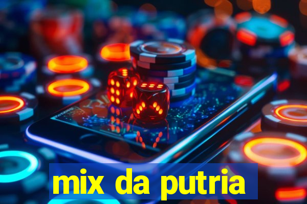 mix da putria